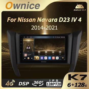 k7 Ownice 6G+128G Android 10.0 Automobilio Radijo Nissan Navara D23 IV 4 2014 m. - 2021 daugialypės terpės Grotuvas, Garso 4G LTE, GPS Navi