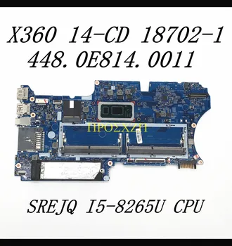 448.0E814.0011 Aukštos Kokybės Mainboard HP X360 14-CD Nešiojamas Plokštė 18702-1 Su SREJQ I5-8265U CPU 100% Visą Darbo GERAI