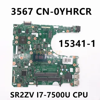 KN-0YHRCR 0YHRCR YHRCR Aukštos Kokybės Mainboard DELL 3567 Nešiojamojo kompiuterio pagrindinę Plokštę Su SR2ZV I7-7500U CPU Su 15341-1 100% Testuotas